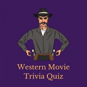 Get ready for a showdown with these classic Western trivia questions and answers!